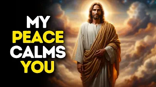 My Peace Calms You | God Says | God Message Today | Gods Message Now | God Message | God Say