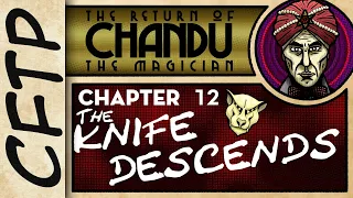 CFTP - The Return of Chandu, Chapter 12: The Knife Descends