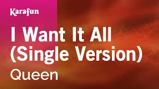 I Want It All (Single Version) - Queen | Karaoke Version | KaraFun