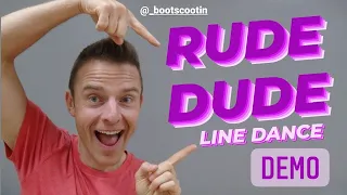 RUDE DUDE  -- Line Dance DEMO