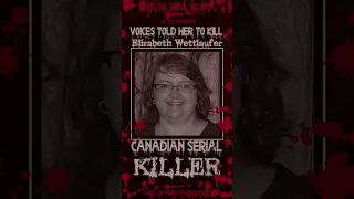 Elizabeth Wettlaufer, The Voices Told Her to Do IT!! Canadian SERIAL KILLER