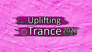 KUNO´s Uplifting Trance Hour 412/1 [MIX August 2022] 🎵