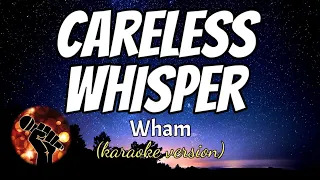 CARELESS WHISPER - WHAM (karaoke version)