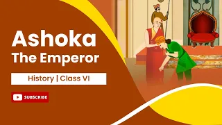 Ashoka, the Emperor Who Gave Up War | The Mauryan Empire | SST | History | Class 6