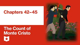 The Count of Monte Cristo by Alexandre Dumas | Chapters 42–45