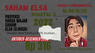 Analisa dan Prediksi/ Proyeksi Harga Wajar Saham ELSA (Elnusa) Oktober-Desember 2022 - Rp 316