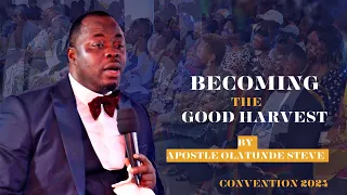 Convention Day 3 - Becoming The Good  Harvest by Apostle Olatunde Steve
