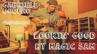 Gabriele Dodero -  Lookin' Good (Magic Sam)