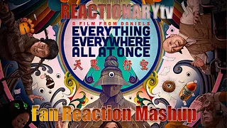 REACTIONARYtv | "Everything, Everywhere,  All at Once" | Fan Reactions | Mashup