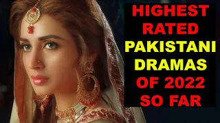 Top 10 Highest Rated Pakistani Dramas Of 2022 So Far