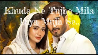 KHUDA NE TUJHE MILA DIYA MUJHSE | AYE MUSHT-E-KHAKH | SHANI ARSHAD | LYRICAL PRESENTATION