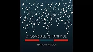 O Come All Ye Faithful (Venid Fieles Todos) - Nathan Rocha