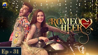 Romeo Weds Heer - Episode 31 | Feroze Khan | Sana javed
