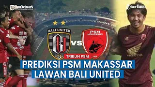 Prediksi Pertandingan PSM Makassar VS bali United di Stadion Sultan Agung Bantul