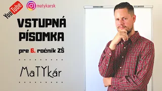 VSTUPNÁ PÍSOMKA pre 6. ročník ZŠ (2022/2023) | zadanie + riešenie