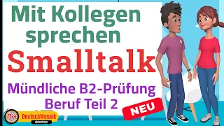 Smalltalk | Prüfung B2 Beruf  DTB Teil 2 | Mit Kollegen sprechen | 3 neue Themen