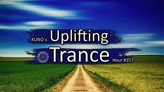 UPLIFTING TRANCE MIX 357 [August 2021] I KUNO´s Uplifting Trance Hour 🎵