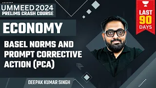 [Economy] Basel Norms and Prompt Corrective Action (PCA) | Deepak Kumar Singh