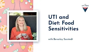 UTI and Diet: Food Sensitivities, Histamine and Chemical Irritants (Part 1): Beverley Sarstedt