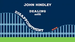 Dealing with Disappointment by John Hindley