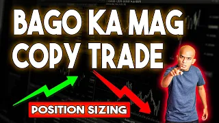 SA MGA COPY TRADERS DAPAT ALAM NYO ITO BAGO KAYO KUMOPYA ( POSITION SIZING AND RISK MANAGEMENT)