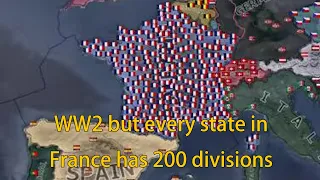 WW2 but every state in France has 200 divisions | Hoi4 Timelapse