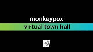 SFAF Monkeypox Town Hall - July 12, 2022