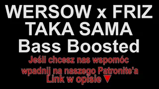 WERSOW x FRIZ - TAKA SAMA Bass Boosted