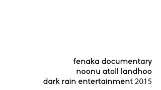 Fenaka Documentary Noonu atoll Landhoo