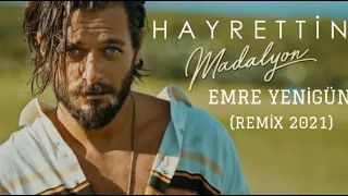 Dj Emre Yenigün ft. Hayrettin - Madalyon (Remix 2021)