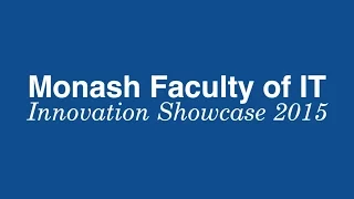 2015 Innovation Showcase - Monash University Faculty of IT