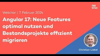 Angular 17: Neue Features optimal nutzen und Bestandsprojekte effizient migrieren