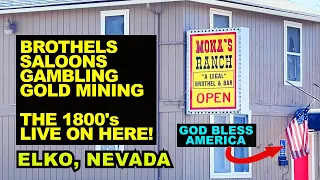 NEVADA: Brothels, Saloons, Gambling, Gold Mining - The 1800's Live On Here!