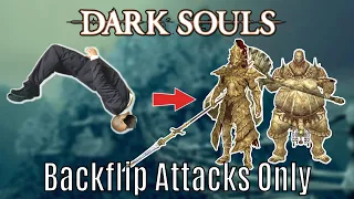 Can you beat Dark Souls 1 with only Backflip Attacks?