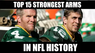 TOP 15 STRONGEST ARMS IN NFL HISTORY