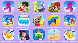 Blob Shifter 3D,Tag with Ryan,Giant Rush,Vlad And Niki Run,Super Goal,Count master,Tom Gold Run