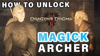 How to Unlock MAGICK ARCHER Vocation ► Dragon's Dogma 2