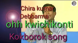 o kwichikonti || chira Kumar Debbarma || supar hit song || kokbrok||