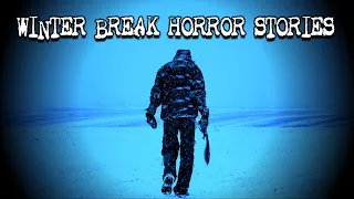 (3) Creepy WINTER BREAK Horror Stories