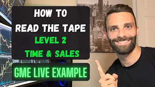 How To Read The Tape for Day Trading | Level 2 and Time & Sales