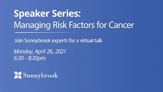 Speaker Series: Managing Risk Factors for Cancer