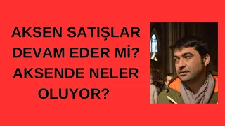 AKSEN'DE DÜŞÜŞÜN SEBEBİ NEDİR VE BİLANÇOSU KÖTÜ MÜ?