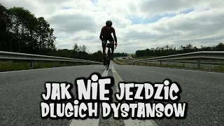 Jak NIE jezdzić DŁUGICH DYSTANSÓW