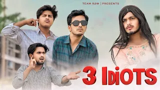 3 IDIOTS | TEAM R2W