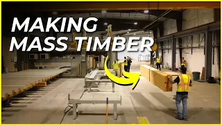 Inside a #MassTimber Factory: How its Made + What You Need to Know