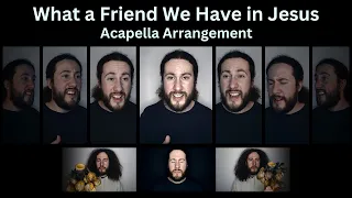 What a Friend We Have in Jesus, Acapella Arrangement