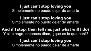 ♥ I Just Can't Stop Loving You ♥ No Puedo Dejar De Amarte ~ Michael Jackson- letras inglés/español