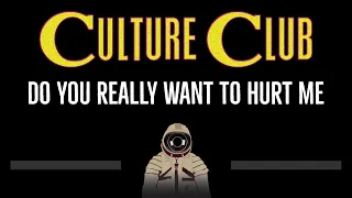 Culture Club • Do You Really Want To Hurt Me (CC) 🎤 [Karaoke] [Instrumental Lyrics]
