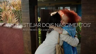 ‘Vou festejar dois nascimentos': uma entrevista com a escritora ROSEANA MURRAY