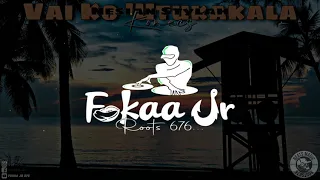 ＶＡＩ ＫＯ ＇ＵＴＵＫＡＫＡＬＡ ｘ ＦＯＫＡＡ ＪＲ ［ＮＥＳＩＡＮ ＳＴＹＬＡＨ］